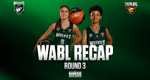 WABL RECAP – ROUND 3