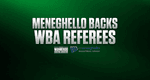 MENEGHELLO BACKS WBA REFEREES!